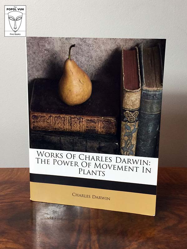 Charles Darwin - The Power Of Movement In Plants